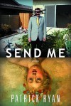 Send Me Send Me Send Me - P.E. Ryan