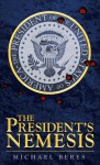 The President's Nemesis - Michael Beres