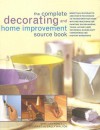 The Complete Decorating and Home Improvement Source Book: More Than 180 Projects and Over 95 Techniques to Transform Your Home with Instructions for Painting, Paperhanging, Tiling, Laying Floor Coverings, Making Soft Furnishings and Instant Makeovers - Mike Lawrence, Stewart Walton, Sally Walton