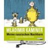 Meine russischen Nachbarn - Wladimir Kaminer