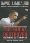 The Great Destroyer: Barack Obama's War on the Republic - David Limbaugh, T.B.A.