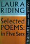 Selected Poems: In Five Sets - Laura Riding Jackson