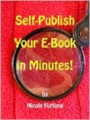 Self-Publish Your E-Book in Minutes! - Nicola Furlong