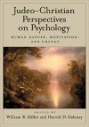 Judeo-Christian Perspectives on Psychology: Human Nature, Motivation, and Change - William R. Miller, Harold D. Delaney