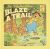 The Berenstain Bears Blaze a Trail (Berenstain Bears First Time Books (Prebound)) - Stan Berenstain, Jan Berenstain