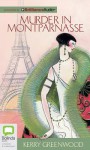 Murder In Montparnasse (Phryne Fisher, #12) - Stephanie Daniel, Kerry Greenwood