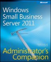 Windows Small Business Server 2011 Administrator's Companion - Charlie Russel, Sharon Crawford