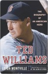 Ted Williams Ted Williams Ted Williams - Leigh Montville