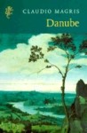 Danube: A Sentimental Journey from the Source to the Black Sea - Claudio Magris, Patrick Creagh