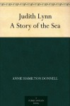 Judith Lynn A Story of the Sea - Annie Hamilton Donnell