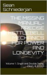 The Missing Manual - Precise Kettlebell Mechanics for Power and Longevity (Simple Strength) - Sean Schniederjan