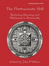 The Posttraumatic Self: Restoring Meaning and Wholeness to Personality - John P. Wilson