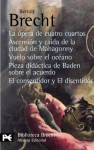 La ópera de cuatro cuartos / Ascensión y caída de la ciudad de Mahagonny / Vuelo sobre el océano / Pieza didáctica de Baden sobre el acuerdo / El consentidor e El disentidor - Bertolt Brecht, Miguel Sáenz