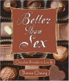 Better Than Sex: Chocolate Principles To Live By - Theresa Francis-Cheung