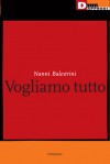 Vogliamo tutto - Nanni Balestrini