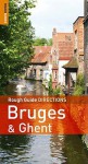 Bruges and Ghent (Rough Guide DIRECTIONS) - Phil Lee