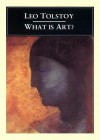 What Is Art? - Leo Tolstoy, Geoffrey Blaisdell