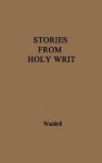 Stories From Holy Writ - Helen Waddell