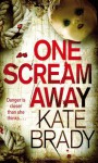 One Scream Away - Kate Brady