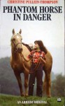 Phantom Horse In Danger - Christine Pullein-Thompson