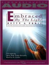 Embraced by the Light (Audio) - Betty J. Eadie