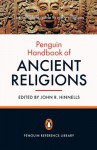 The Penguin Handbook of Ancient Religions - John R. Hinnells