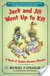 Jack and Jill Went Up to Kill - Michael P. Spradlin, Jeff Weigel