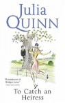 To Catch an Heiress - Julia Quinn