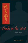 Clouds in the West: Lessons from the Martial Arts of Japan - Dave Lowry