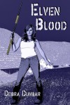 Elven Blood - Debra Dunbar