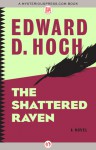 The Shattered Raven: A Novel - Edward D. Hoch