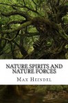 Nature Spirits and Nature Forces - Max Heindel