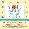 YOU: Raising Your Child: The Owner's Manual from First Breath to First Grade (Audio) - Michael F. Roizen, Mehmet C. Oz, Michele Pawk