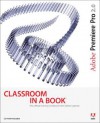 Adobe Premiere Pro 2.0 Classroom in a Book [With DVD for Windows] - Adobe Creative Team