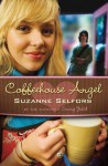 Coffeehouse Angel - Suzanne Selfors