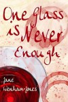 One Glass Is Never Enough - Jane Wenham-Jones