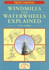 Windmills And Waterwheels Explained (England's Living History) - Stan Yorke