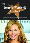 The Jennifer Westfeldt Handbook - Everything You Need to Know about Jennifer Westfeldt - Emily Smith