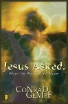 Jesus Asked. - Conrad Gempf