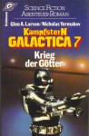 Kampfstern Galactica 7: Krieg der Götter - Glen A. Larson