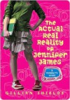 The Actual Real Reality of Jennifer James - Gillian Shields