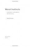 Worst Instincts: Cowardice, Conformity, and the ACLU - Wendy Kaminer