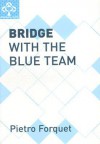 Bridge with the Blue Team - Pietro Forquet, Ron Klinger, Hugh Walter Kelsey