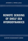 Remote Sensing of Shelf Sea Hydrodynamics: Proceedings of the 15th International Liege Colloquium on Ocean Hydrodynamics - Jacques C.J. Nihoul