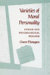 Varieties of Moral Personality: Ethics and Psychological Realism - Owen J. Flanagan