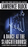 A Dance at the Slaughterhouse: A Matthew Scudder Crime Novel - Lawrence Block