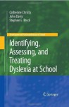 Identifying, Assessing, and Treating Dyslexia at School (Developmental Psychopathology at School) - Catherine Christo, John M. Davis, Stephen E. Brock