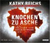 Knochen zu Asche - Kathy Reichs