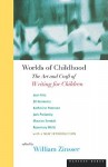 Worlds of Childhood: The Art and Craft of Writing for Children - William Knowlton Zinsser, Zinsser