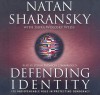 Identity: The Volatile Passion That Drives Global Politics - Natan Sharansky, Shira Weiss Wolosky